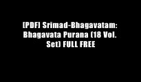 [PDF] Srimad-Bhagavatam: Bhagavata Purana (18 Vol. Set) FULL FREE
