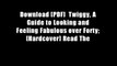 Download [PDF]  Twiggy, A Guide to Looking and Feeling Fabulous over Forty; [Hardcover] Read The