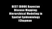 BEST EBOOK Bayesian Disease Mapping: Hierarchical Modeling in Spatial Epidemiology (Chapman