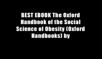 BEST EBOOK The Oxford Handbook of the Social Science of Obesity (Oxford Handbooks) by