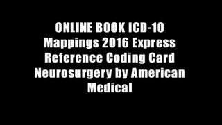 ONLINE BOOK ICD-10 Mappings 2016 Express Reference Coding Card Neurosurgery by American Medical