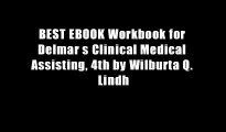 BEST EBOOK Workbook for Delmar s Clinical Medical Assisting, 4th by Wilburta Q. Lindh