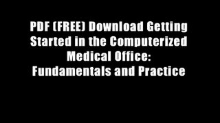 PDF (FREE) Download Getting Started in the Computerized Medical Office: Fundamentals and Practice