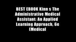 BEST EBOOK Kinn s The Administrative Medical Assistant: An Applied Learning Approach, 6e (Medical