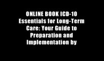 ONLINE BOOK ICD-10 Essentials for Long-Term Care: Your Guide to Preparation and Implementation by