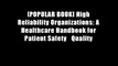 [POPULAR BOOK] High Reliability Organizations: A Healthcare Handbook for Patient Safety   Quality