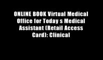 ONLINE BOOK Virtual Medical Office for Today s Medical Assistant (Retail Access Card): Clinical