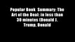 Popular Book  Summary: The Art of the Deal: in less than 30 minutes (Donald J. Trump, Donald