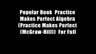 Popular Book  Practice Makes Perfect Algebra (Practice Makes Perfect (McGraw-Hill))  For Full