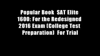 Popular Book  SAT Elite 1600: For the Redesigned 2016 Exam (College Test Preparation)  For Trial