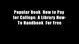 Popular Book  How to Pay for College: A Library How-To Handbook  For Free