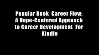 Popular Book  Career Flow: A Hope-Centered Approach to Career Development  For Kindle