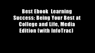 Best Ebook  Learning Success: Being Your Best at College and Life, Media Edition (with InfoTrac)