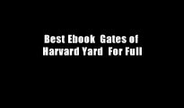 Best Ebook  Gates of Harvard Yard  For Full