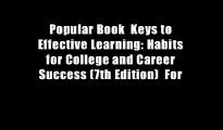 Popular Book  Keys to Effective Learning: Habits for College and Career Success (7th Edition)  For
