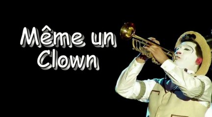 Même un clown - par Jean Loup