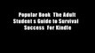 Popular Book  The Adult Student s Guide to Survival   Success  For Kindle