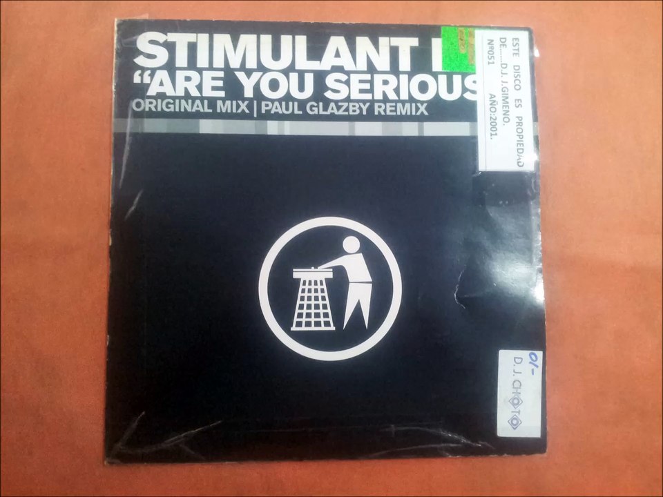 STIMULANT D.J.'S.(ARE YOU SERIOUS¿.(ORIGINAL MIX.)(12''.)(2001.)