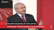 Kılıçdaroğlu, CHP’li başkanlara seslendi