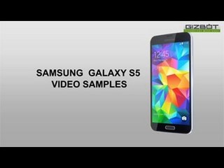 Samsung Galaxy S5 Video Samples