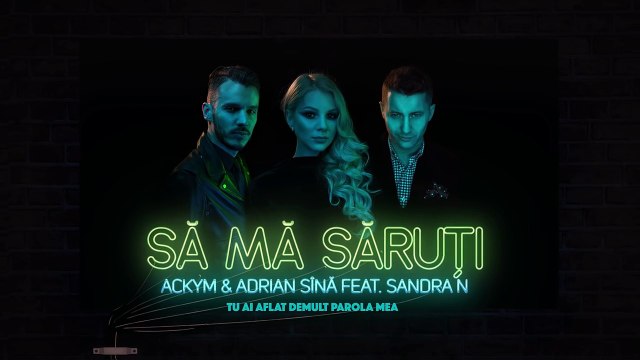 Ackym & Adrian Sina feat. Sandra N - Sa ma saruti