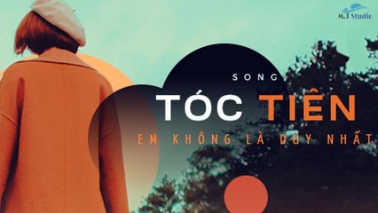 Tóc Tiên - Em Không Là Duy Nhất - Official Music Video