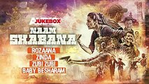 Naam Shabana Full Audio Album - Akshay Kumar, Taapsee Pannu, Taher Shabbir- Audio Jukebox - YouTube