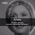 Arletty n'a peur de rien encore moins des hommes !
