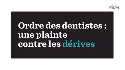 Ordre des dentistes : une plainte contre les dérives