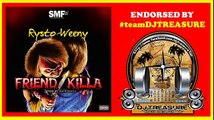 RYSTO WEENY - FRIEND KILLA ║ DANCEHALL ANTHEM  ║ @RYSTOWEENYSMF JULY 2016