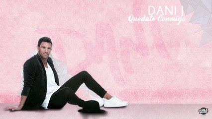 Dani J - Quédate Conmigo - Bachata