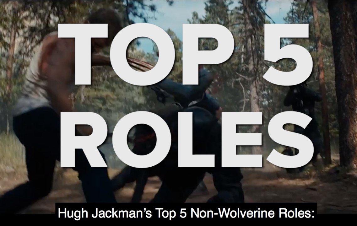 Top 5 Non-Wolverine Hugh Jackman Roles