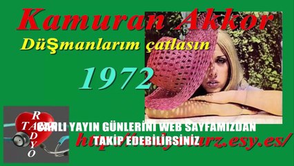 Kamuran AKKOR  Düşmanlarım çatlasın