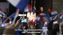 Le Pen : les autres candidats sont des «hologrammes»