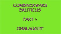 TRANSFORMERS BRUTICUS PART 1 - COMBINER WARS ONSLAUGHT-mU