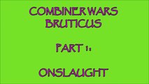 TRANSFORMERS BRUTICUS PART 1 - COMBINER WARS ONSLAUGHT-mUx6EmB