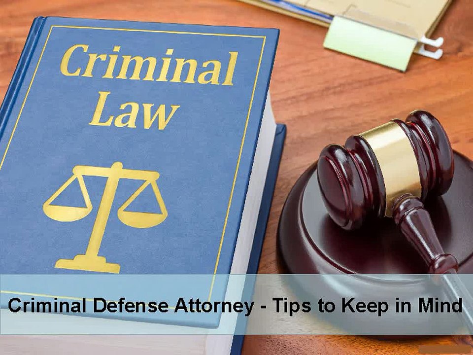 Tips to Keep in Mind Before Hiring Criminal Defense Lawyer