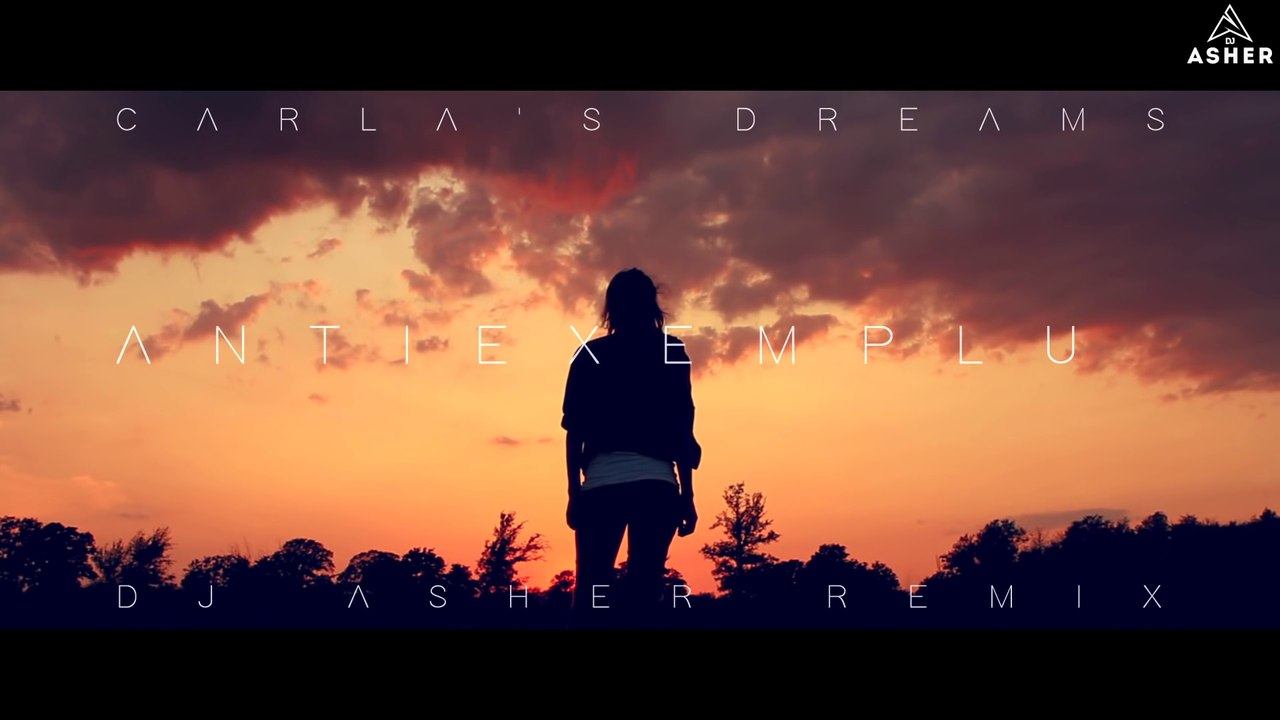 Carla's Dreams - Antiexemplu (DJ Asher Remix)