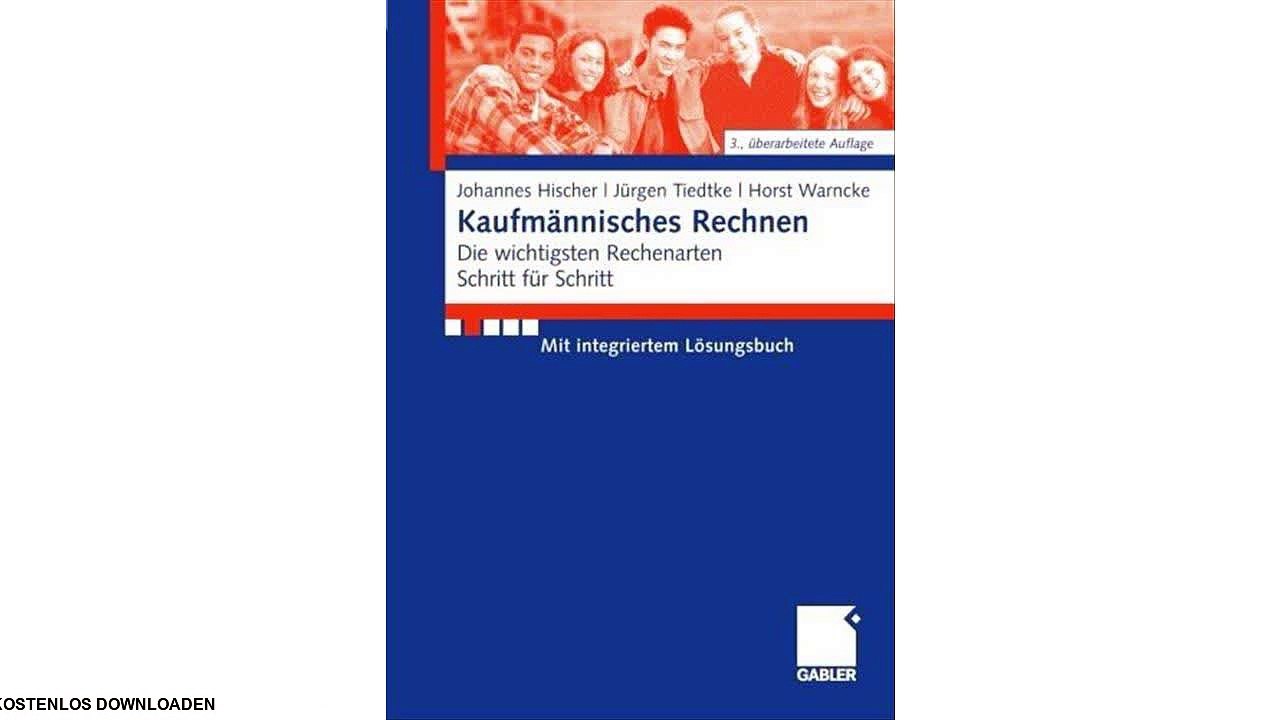 [Download ebook] Kaufmännisches Rechnen: Die wichtigsten Rechenarten Schritt für Schritt Mit integriertem Lösungsbuch (G