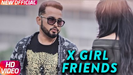 X Girl Friends Song HD Video Gavy Gill 2017 Latest Punjabi Songs