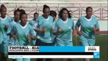 Algérie : rencontre avec l'équipe féminine de football de Relizane