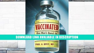 PDF [FREE] Download Vaccinated: One Man s Quest to Defeat the World s Deadliest Diseases By Paul