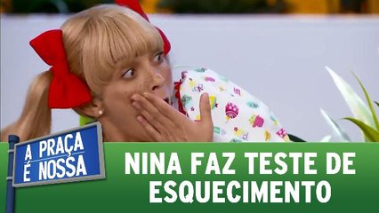 Nina faz teste de esquecimento no Carlos Alberto