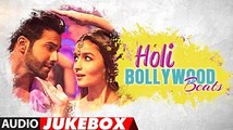 Holi Bollywood Beats - Holi Special Songs 2017 - Holi Party Songs - Holi Bollywood Songs Jukebox - Latest Holi Audio Album 2017