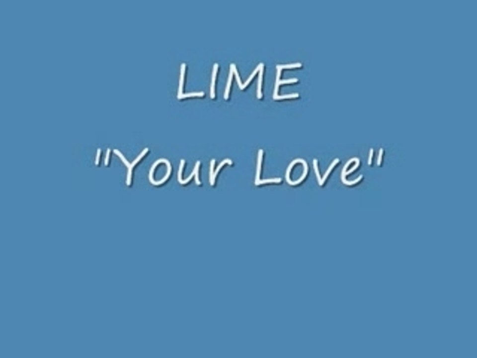 Lime "Your Love"