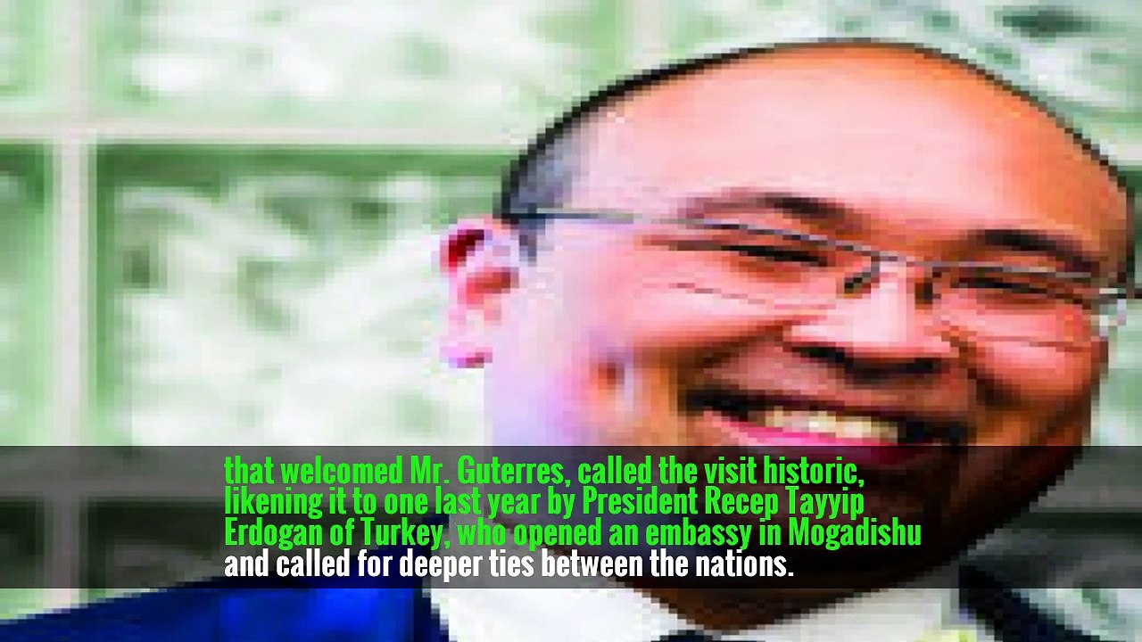 U.N. Chief, Visiting Somalia, Pleads for Aid to Avert Famine