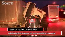 Tuzla’da feci kaza: 27 yaralı