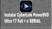 Como baixar e instalar  e ativar o  CyberLink PowerDVD 17 Ultra 2017