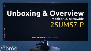 Unboxing e overview monitor LG ultrawide 25UM57-P