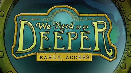 We Need to Go Deeper PC Game Trailer